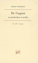 Couverture du livre « De l'argent en psychanalyse et au-delà » de Serge Viderman aux éditions Puf