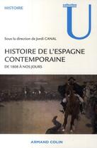 Couverture du livre « Histoire de l'Espagne contemporaine ; de 1808 à nos jours » de Canal Jordi aux éditions Armand Colin