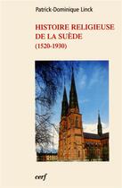 Couverture du livre « Histoire religieuse de la suede (1520-1930) » de Linck Patrick-Domini aux éditions Cerf