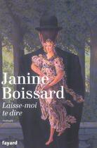 Couverture du livre « Laisse moi te dire » de Janine Boissard aux éditions Fayard