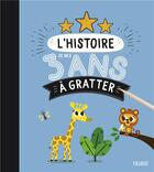 Couverture du livre « L'histoire de mes 3 ans a gratter » de Plat/Americo aux éditions Fleurus