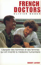 Couverture du livre « French doctors » de Olivier Weber aux éditions Robert Laffont