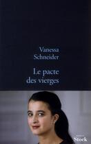 Couverture du livre « Le pacte des vierges » de Vanessa Schneider aux éditions Stock