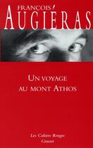 Couverture du livre « Un voyage au mont athos - (*) » de Francois Augieras aux éditions Grasset Et Fasquelle