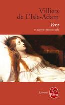 Couverture du livre « Vera et autres contes cruels » de Villiers De L'Isle-A aux éditions Le Livre De Poche