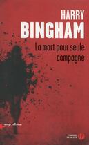 Couverture du livre « La mort pour seule compagne » de Harry Bingham aux éditions Presses De La Cite