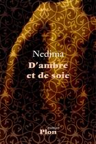 Couverture du livre « D'ambre et de soie » de Nedjma aux éditions Plon