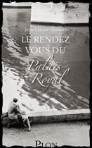 Couverture du livre « Le rendez-vous du Palais-Royal » de Jean-Claude Demory aux éditions Plon