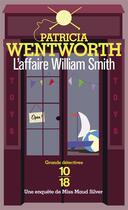 Couverture du livre « L'affaire William Smith » de Patricia Wentworth aux éditions 10/18