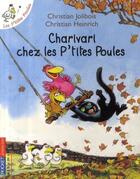 Couverture du livre « Les P'tites Poules Tome 5 : charivari chez les P'tites Poules » de Christian Jolibois et Christian Heinrich aux éditions Pocket Jeunesse