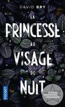 Couverture du livre « La princesse au visage de nuit » de David Bry aux éditions Pocket