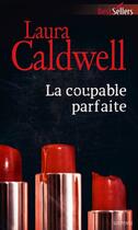 Couverture du livre « La coupable parfaite » de Laura Caldwell aux éditions Harlequin