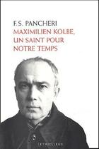 Couverture du livre « Maximilien Kolbe, un saint pour notre temps » de F.S. Pancheri aux éditions Lethielleux