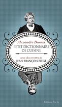 Couverture du livre « Petit dictionnaire de cuisine » de Alexandre Dumas aux éditions J'ai Lu
