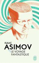 Couverture du livre « Le voyage fantastique » de Isaac Asimov aux éditions J'ai Lu