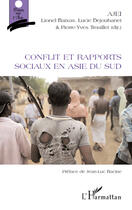 Couverture du livre « Conflit et rapports sociaux en Asie du sud » de Lionel Baixas et Lucie Dejouhan et Pierre-Yves Trouillet aux éditions Editions L'harmattan