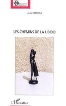 Couverture du livre « Les chemins de la libido » de Jean Emelina aux éditions Editions L'harmattan