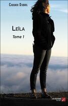 Couverture du livre « Leïla t.1 » de Choukri Djibril aux éditions Editions Du Net