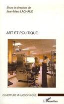 Couverture du livre « Art et politique » de Jean-Marc Lachaud aux éditions Editions L'harmattan