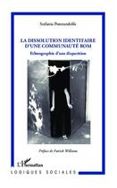 Couverture du livre « La dissolution identitaire d'une communauté rom ; ethnographie d'une disparition » de Stefania Pontrandolfo aux éditions Editions L'harmattan