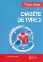 Couverture du livre « Faire face au diabète de type 2 » de Sonia Juddoo aux éditions Ellipses