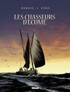 Couverture du livre « Les chasseurs d'écume : coffret vol.1 : Tomes 1 à 4 » de Debois/Fino aux éditions Glenat