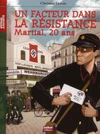 Couverture du livre « Un facteur dans la résistance, Martial 20 ans » de Deroin Christin aux éditions Oskar