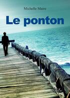 Couverture du livre « Le ponton » de Michelle Maire aux éditions Persee