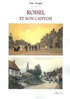 Couverture du livre « Roisel et son canton » de Paul Decagny aux éditions La Vague Verte