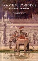 Couverture du livre « Voyage au Cambodge ; l'architecture Khmer » de Louis Delaporte aux éditions Riveneuve