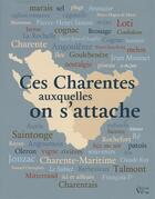 Couverture du livre « Ces charentes auxquelles on s'attache » de Francois-Julien Labruyere aux éditions Croit Vif