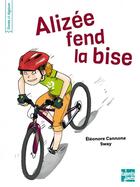 Couverture du livre « Alizée fend la bise » de Eleonore Cannone Sway aux éditions Talents Hauts