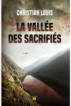 Couverture du livre « La vallée des sacrifies » de Louis Christian aux éditions T.d.o