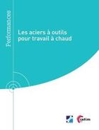 Couverture du livre « Les aciers à outils pour travail à chaud » de Marc Buvron aux éditions Cetim