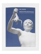 Couverture du livre « Objets philosophiques : une étude sur la sculpture de Charles Ray » de Hal Foster aux éditions Dilecta