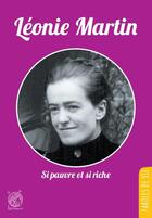 Couverture du livre « Léonie Martin ; si pauvre et si riche » de Menvielle Dominique aux éditions Livre Ouvert