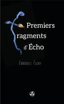 Couverture du livre « Premiers fragments d'écho » de Emmanuel Tugny aux éditions Gwen Catala