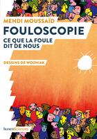 Couverture du livre « Fouloscopie, ce que la foule dit de nous » de Wozniak et Mehdi Moussaid aux éditions Humensciences