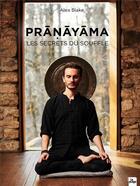 Couverture du livre « Pranayama : les secrets du souffle » de Alex Blake aux éditions La Plage