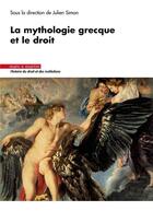 Couverture du livre « La mythologie grecque et le droit » de Julien Simon et . Collectif aux éditions Mare & Martin