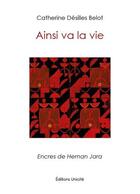 Couverture du livre « Ainsi va la vie » de Catherine Desilles Belot aux éditions Unicite