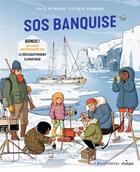 Couverture du livre « SOS banquise : Mission Tara en Arctique » de Sylvain Dorange et Lucie Le Moine aux éditions Milan