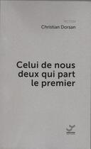 Couverture du livre « Celui de nous deux qui part le premier » de Dorsan Christian aux éditions Vibration