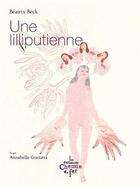 Couverture du livre « Une lilliputienne » de Beatrix Beck et Annabelle Guetatra aux éditions Chemin De Fer