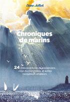 Couverture du livre « Chroniques de marins : 24 (mes)aventures de plaisanciers ordinaires » de Diane Jullich aux éditions Nautilus Medias