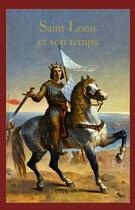 Couverture du livre « Saint Louis et son temps » de Henri Wallon aux éditions Phoenix France