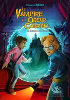 Couverture du livre « Le vampire à l'odeur caramel : Les aventures de Lola Bourrasque » de Veronique Breger et Mathieu Coudray aux éditions Le Lac Aux Fees