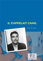 Couverture du livre « Il s'appelait Camil » de Patricia Vigier aux éditions Pomarede & Richemont