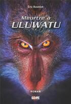 Couverture du livre « Meurtre à Uluwatu » de Eric Buvelot aux éditions Gope