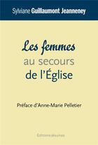Couverture du livre « Les femmes au secours de l'église » de Sylviane Guillaumont-Jeanneney aux éditions Jesuites